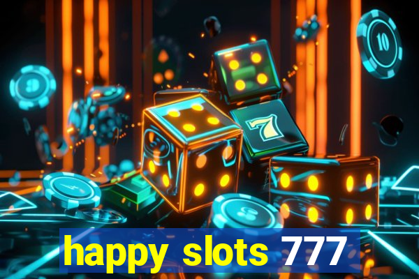 happy slots 777